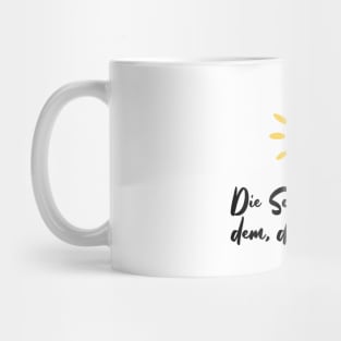 Die Sonne scheint dem der sie sieht motivierender Spruch Mug